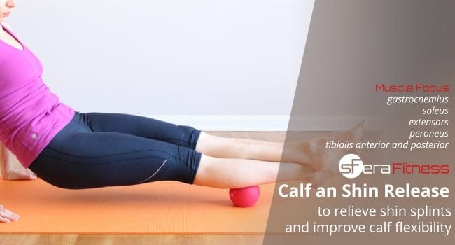 Calf and Shin Release to Relieve Shin Splints, Calf Cramps and Improve Flexibility 