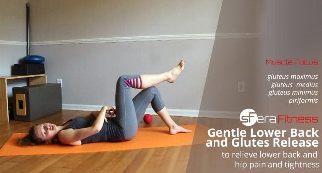 Gentle Lower Back and Glutes Release to Relieve Pain and Tightness 