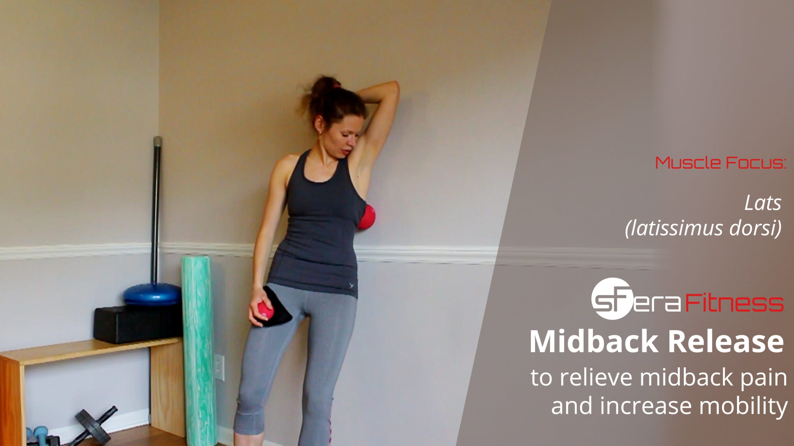 Mid Back (Lats) Release to Relieve Mid Back Pain and Increase Mobility