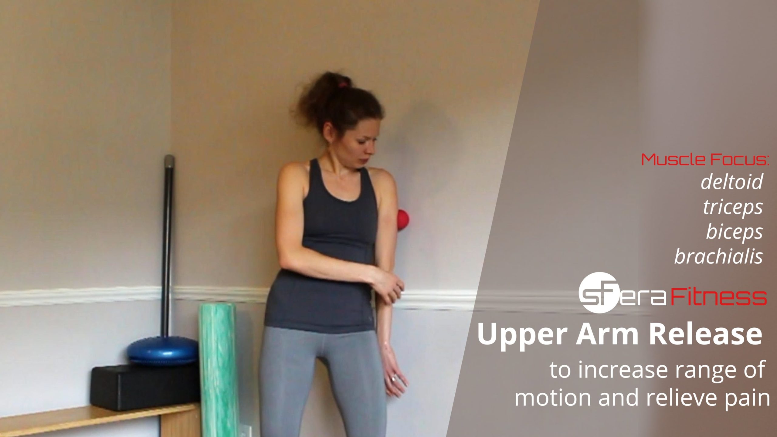 Upper Arm Myofascial and Trigger Point Release to Increase Range of Motion and Relieve Pain