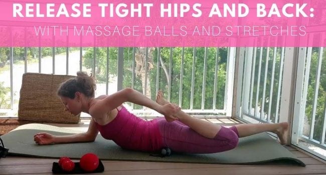 How to Release Tight Hips and Back with Massage Balls 